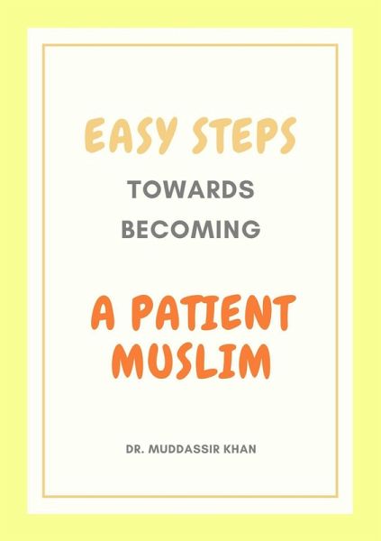 Easy Steps Towards Becoming A Patient Muslim (eBook, ePUB)