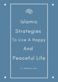 Cover Islamic Strategies To Live A Happy And Peaceful Life (eBook, ePUB)