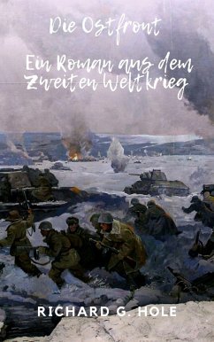 Die Ostfront (Zweiter Weltkrieg, #6) (eBook, ePUB) - Hole, Richard G.