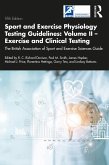 Sport and Exercise Physiology Testing Guidelines: Volume II - Exercise and Clinical Testing (eBook, ePUB)