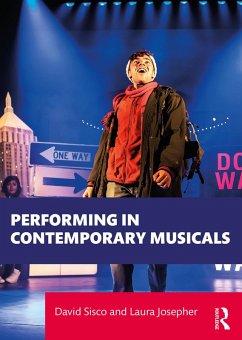 Performing in Contemporary Musicals (eBook, PDF) - Sisco, David; Josepher, Laura