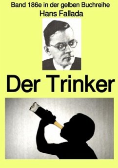 Der Trinker - Band 186e in der gelben Buchreihe - bei Jürgen Ruszkowski - Fallada, Hans