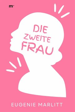 Die zweite Frau (eBook, ePUB) - Marlitt, Eugenie