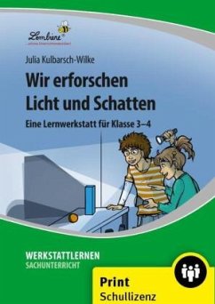 Wir erforschen Licht und Schatten, m. 1 CD-ROM, m. 1 Beilage - Kulbarsch-Wilke, Julia