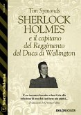 Sherlock Holmes e il capitano del Reggimento del Duca di Wellington (eBook, ePUB)