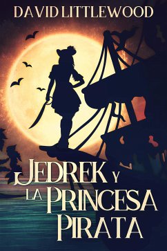 Jedrek y la Princesa Pirata (eBook, ePUB) - Littlewood, David