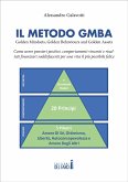 Il Metodo GMBA: Golden Mindsets, Golden Behaviours and Golden Assets (eBook, ePUB)