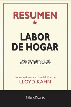 Labor De Hogar: Una Memoria De Mis Años En Hollywood de Lloyd Kahn: Conversaciones Escritas (eBook, ePUB) - LibroDiario