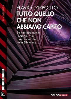 Tutto quello che non abbiamo capito (eBook, ePUB) - D'Ippolito, Flavio