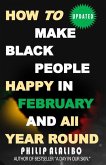 How to Make Black People Happy in February and All Year Round