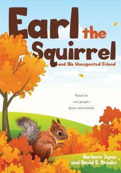 Earl the Squirrel and His Unexpected Friend - Jones, Barbara