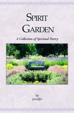 Spirit Garden: A Collection Of Spiritual Poetry - Kautz, Jennifer