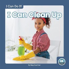 I Can Do It! I Can Clean Up - Gaertner, Meg