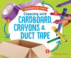 Creating with Cardboard, Crayons & Duct Tape - Felix, Rebecca
