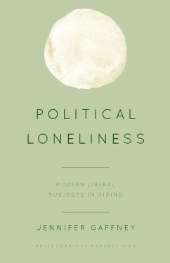 Political Loneliness - Gaffney, Jennifer