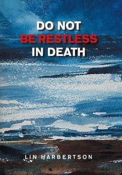 Do Not Be Restless in Death - Harbertson, Lin