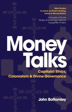 Money Talks: Capitalist Ethics, Colonialism & Divine Governance - Bottomley, John