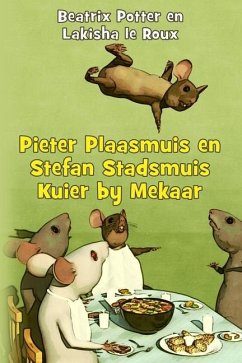 Pieter Plaasmuis en Stefan Stadsmuis Kuier by Mekaar - Le Roux, Lakisha; Potter, Beatrix