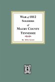 War of 1812 Soldiers Maury County, Tennessee