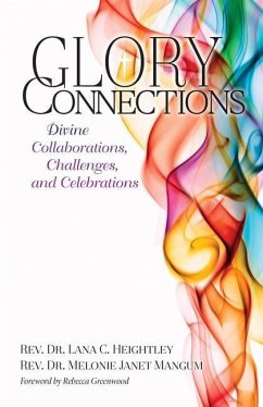 Glory Connections: Divine Collaborations, Challenges, and Celebrations - Heightley, Lana; Mangum, Melonie Janet