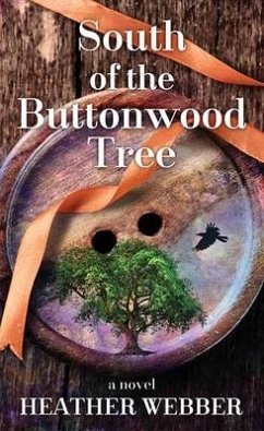 South of the Buttonwood Tree - Webber, Heather
