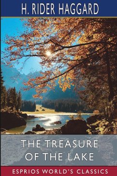 The Treasure of the Lake (Esprios Classics) - Haggard, H. Rider