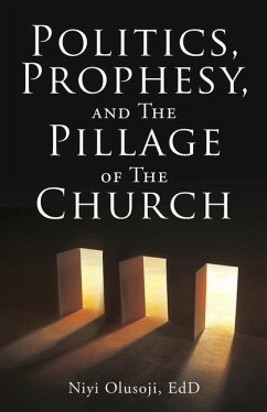 Politics, Prophesy, and The Pillage of the Church - Olusoji Edd, Niyi