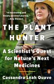 The Plant Hunter: A Scientist's Quest for Nature's Next Medicines