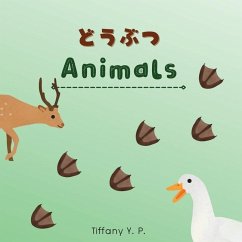 Animals - Doubutsu: Bilingual Children's Book in Japanese & English - Y. P., Tiffany