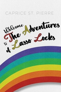 Welcome to the Adventures of Lasso Locks - St Pierre, Caprice