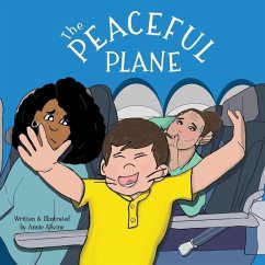 The Peaceful Plane: Practicing Positive Behavior on an Airplane - Alwine, Annie