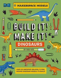 Build It! Make It! D.I.Y. Dinosaurs - Ives, Rob