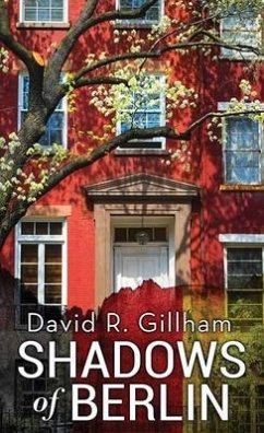 Shadows of Berlin - Gillham, David R.