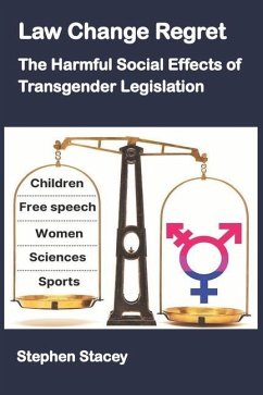 Law Change Regret: The Harmful Social Effects of Transgender Legislation - Stacey, Stephen