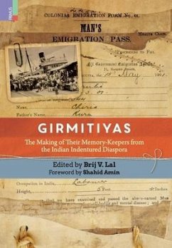 Girmitiyas: The Making of their Memory-keepers from Indian Indentured Diaspora
