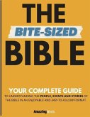 The Bite-Sized Bible: Your Complete Guide to Easy Bible Study