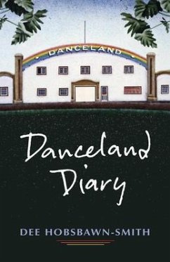 Danceland Diary - Hobsbawn-Smith, Dee