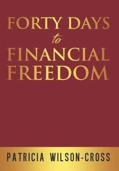 Forty Days to Financial Freedom - Wilson-Cross, Patricia