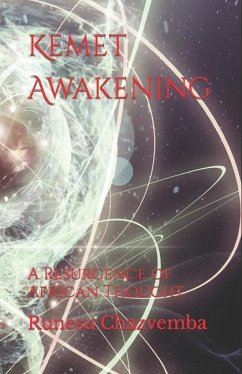 Kemet Awakening: A Resurgence of African Thought - Chazvemba, Runesu