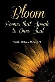 Bloom: Poems that Speak to One's Soul