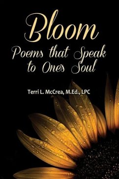 Bloom: Poems that Speak to One's Soul - McCrea, Terri L.