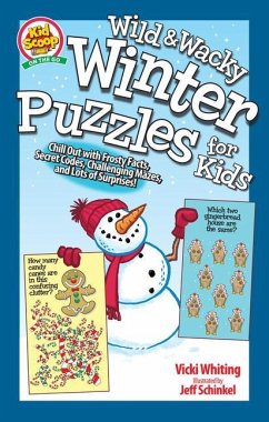 Sensational Snow Day Puzzles for Kids: Chill Out with Frosty Facts, Secret Codes, Challenging Mazes, and Lots of Surprises! - Whiting, Vicki