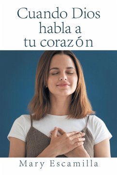 Cuando Dios Habla a Tu Corazón - Escamilla, Mary