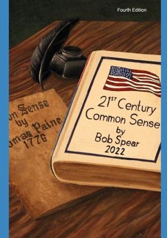 21st Century Common Sense: A Bold Reform Agenda for our Broken, Gridlocked, Dysfunctional, and Boring Politics - Spear, Bob