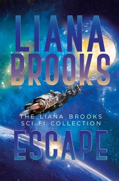 Escape: The Liana Brooks Sci Fi Collection (eBook, ePUB) - Brooks, Liana