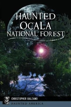 Haunted Ocala National Forest - Balzano, Christopher