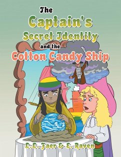 The Captain's Secret Identity and the Cotton Candy Ship - Faer, L. L.; Raven, E.