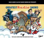 Greatest Radio Shows, Volume 4: Ten Classic Shows from the Golden Era of Radio Greatest Radio Shows, Volume 4: Ten Classic Shows from the Golden Era of Radio