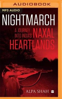 Nightmarch: A Journey Into India's Naxal Heartlands - Shah, Alpa