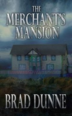 The Merchant's Mansion - Dunne, Brad